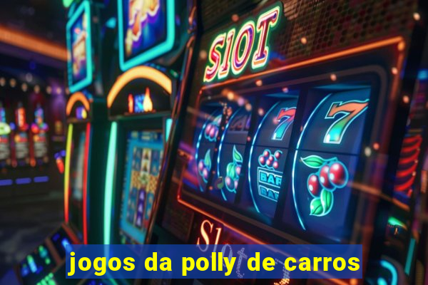 jogos da polly de carros